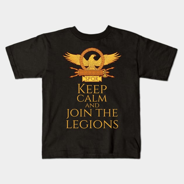 Ancient Roman Legionary Eagle -  Keep Calm And Join The Legions Kids T-Shirt by Styr Designs